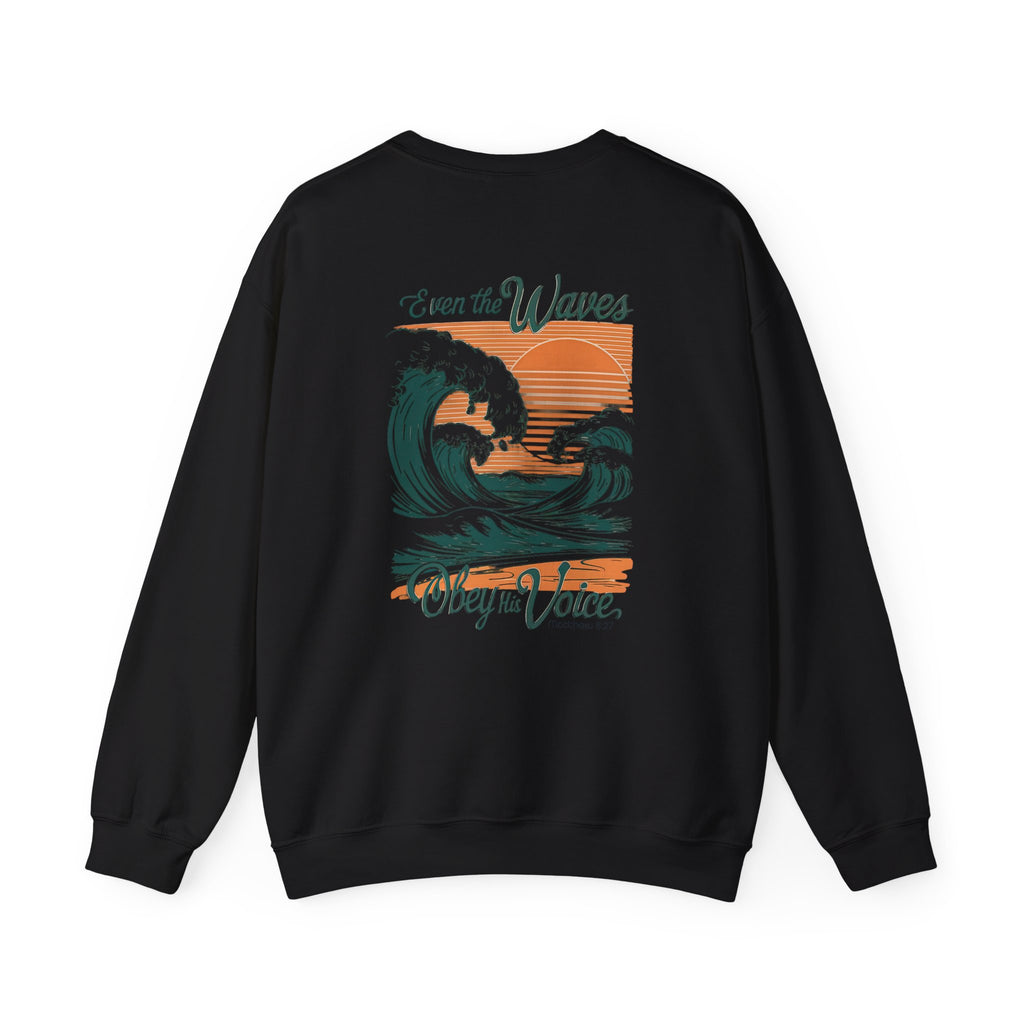 Even The Waves Obey His Voice Crewneck Sweatshirt | Matthew 8:27 Christian Sweatshirt | Faith Based Coastal Graphic Pullover