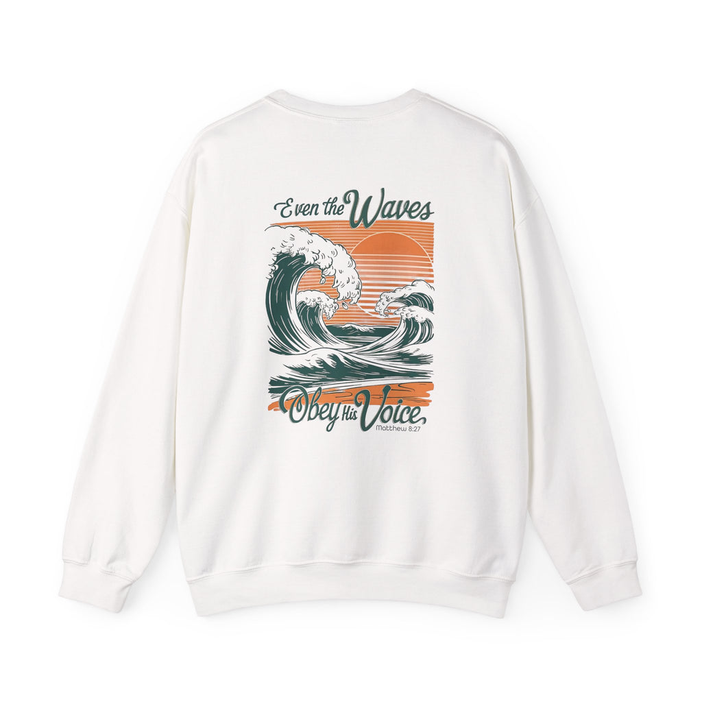 Even The Waves Obey His Voice Crewneck Sweatshirt | Matthew 8:27 Christian Sweatshirt | Faith Based Coastal Graphic Pullover